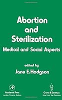 Abortion and Sterilization Medical and Social Aspects 0127920307 Book Cover