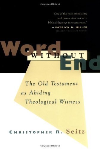 Word Without End: The Old Testament as Abiding Theological Witness (Old Testament Studies)