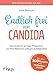 Produktbild Endlich frei von Candida: Das bewährte 90-Tage-Programm, um Pilzinfektionen wirksam zu bekämpfen