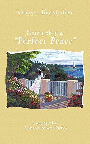 Isaiah 26:3-4 "Perfect Peace"