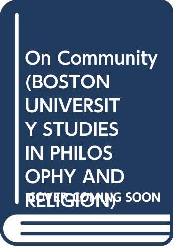 On Community (BOSTON UNIVERSITY STUDIES IN PHIL... 0268015074 Book Cover