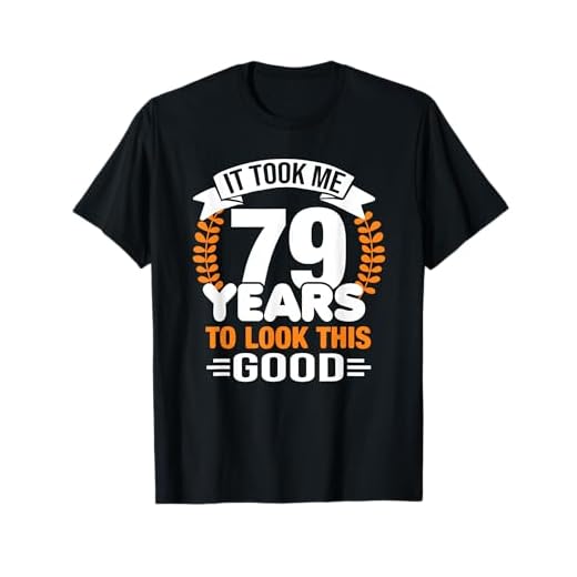 Me tomó 79 años lucir este buen cumpleaños 79 Camiseta