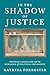 In the Shadow of Justice: Postwar Liberalism and the Remaking of Political Philosophy