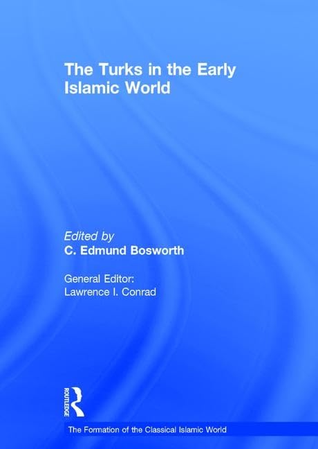 Buy The Turks in the Early Islamic World (The Formation of the Classical Islamic World, 9) — BookShops.in