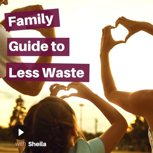 The Family's Guide to a Less Waste Lifestyle