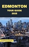Edmonton Tour Guide 2025