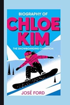 BIOGRAPHY OF CHLOE KIM: The Snowboarding Champion
