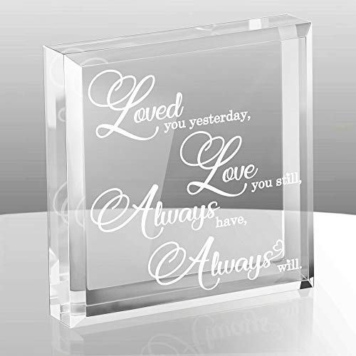 KATE POSH - Loved You Yesterday Love You Still Always Have Always Will Glistening Keepsake and Paperweight