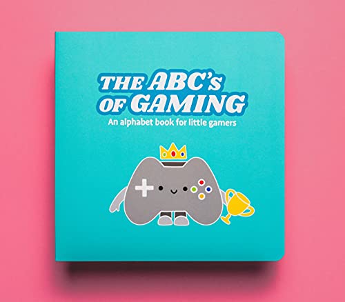 The ABCs of Gaming - An Alphabet Book for Little Gamers