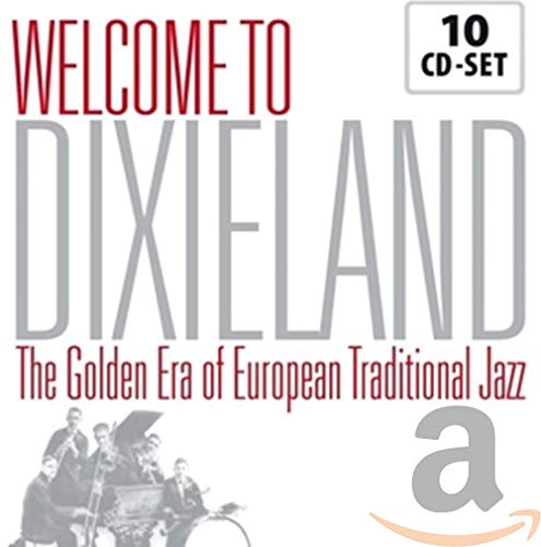 Welcome to Dixieland: The Golden Era of European Traditional Jazz