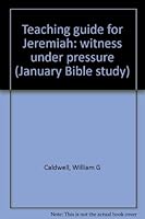 Teaching guide for Jeremiah: witness under pressure (January Bible study) B0006XSL1G Book Cover