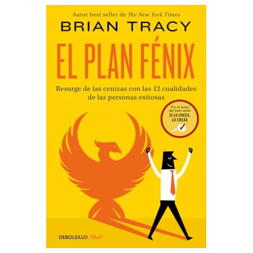 El plan Fénix: Resurge de las cenizas con las 12 cualidades de las personas exitosas (Clave)