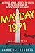 Mayday 1971: A White House at War, a Revolt in the Streets, and the Untold History of America's Biggest Mass Arrest