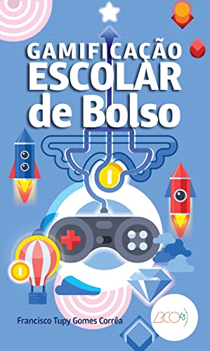 Gamificação 2.0: Além dos Pontos e Medalhas 3 Gamificação escolar de bolso
