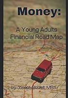 Money: A Young Adults Financial Road Map 1735301612 Book Cover