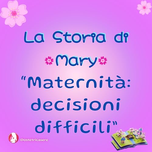 Maternità Decisioni Difficili : la Storia di Mary#Raccontami la Tua Storia
