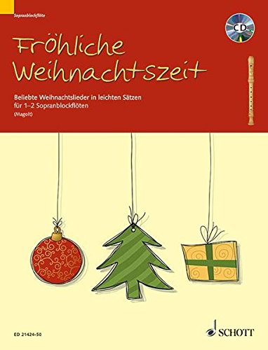 Fröhliche Weihnachtszeit: Beliebte Weihnachtslieder in leichten Sätzen. 1-2 Sopran-Blockflöten. A Fröhliche Weihnachtszeit: Beliebte Weihnachtslieder in leichten Sätzen. 1-2 Sopran-Blockflöten. A