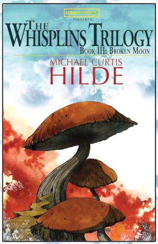 The Whisplins Trilogy, Episode III: Broken Moon