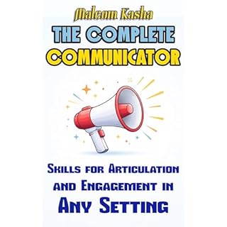 The Complete Communicator Audiobook By Malcom Kasha cover art