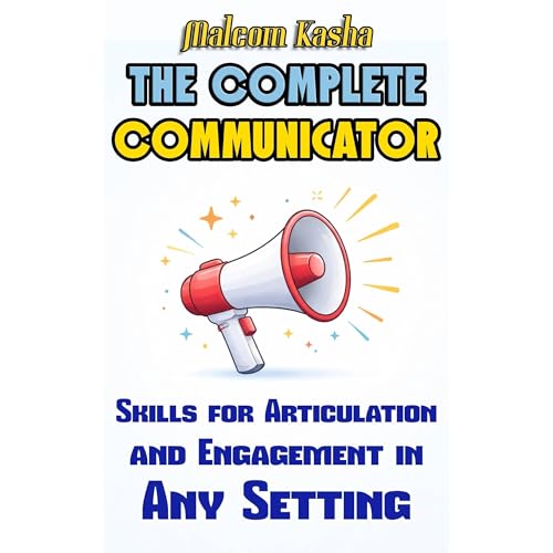 The Complete Communicator Audiolibro Por Malcom Kasha arte de portada