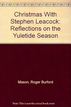 Hardcover Christmas With Stephen Leacock: Reflections on the Yuletide Season Book