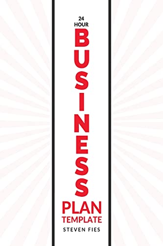 24-Hour Business Plan Template: How To Validate Your Startup Ideas And Plan Your Business Venture