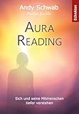 Aura Reading: Sich und seine Mitmenschen tiefer verstehen