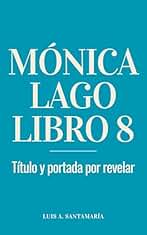 Mónica Lago Libro 8 (Serie Mónica Lago)