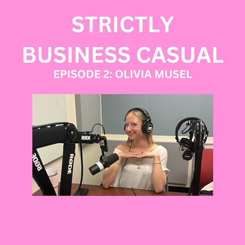 EPISODE 2: Inside the Mind of Olivia Musel