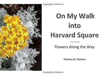 Paperback On My Walk into Harvard Square: Flowers Along the Way Book