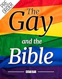 The Gay and the Bible: What Scripture Really Says About Homosexuality (Quick-Read Collection)