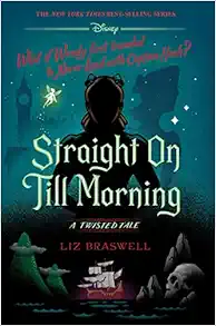 Straight On Till Morning-A Twisted Tale book cover