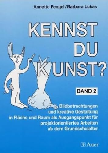 Kennst du Kunst?, Bildbetrachtungen und kreative Gestaltung in Fläche und Raum als Ausgangspunkt für projektorientiertes Arbeiten ab dem G