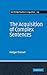 The Acquisition of Complex Sentences (Cambridge Studies in Linguistics, Series Number 105)