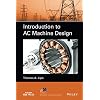 Introduction to AC Machine Design (IEEE Press Series on Power and Energy Systems) 1st Edition