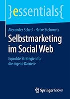Selbstmarketing Im Social Web: Erprobte Strategien Für Die Eigene Karriere 365809382X Book Cover