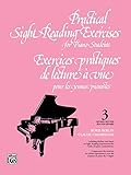  Practical Sight Reading Exercises for Piano Students, Book III: Exercices Pratiques de Lecture a Vue Pour Les Jeunes Pianistes, Troisieme Livre