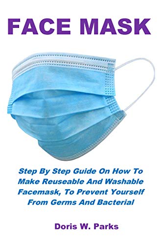 FACE MASK: Step By Step Guide On How To Make Reuseable And Washable