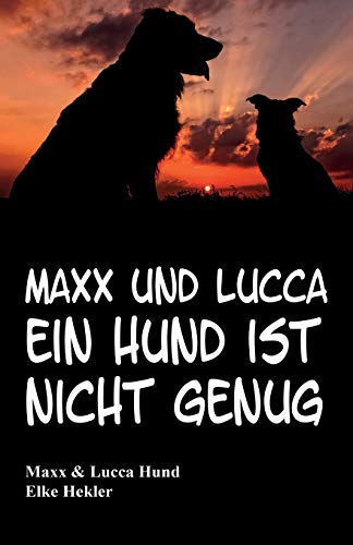Maxx und Lucca: Ein Hund ist nicht genug