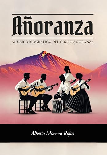 Añoranza: Anuario Biográfico del Grupo Añoranza