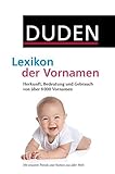  Duden - Lexikon der Vornamen: Herkunft, Bedeutung und Gebrauch von über 8 000 Vornamen (Duden Namenbücher)
