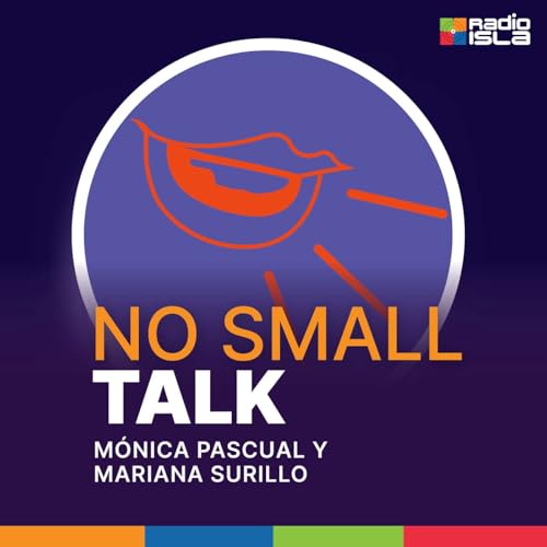 No Small Talk Podcast Por Radio Isla 1320 arte de portada