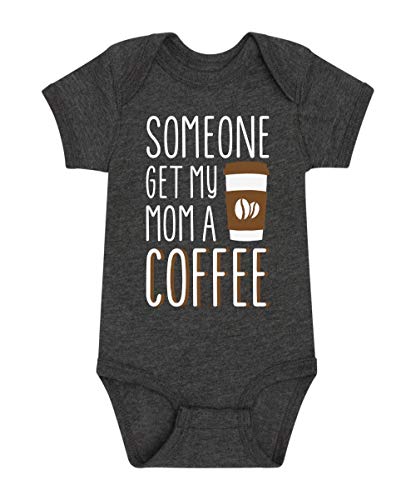 Instant Message - Someone Get My Mom A Coffee - Infant Baby One Piece