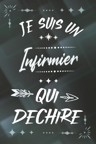 Je suis un Infirmier qui déchire: Carnet de notes ligné pour homme Idée Cadeau personnalisé original joli vert humour rigolo drôle pour papa papy ... nouveau ami proche fête ou encouragement
