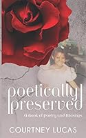 Poetically Preserved 057879442X Book Cover