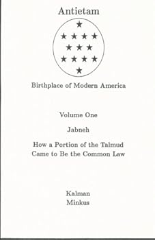 Paperback Antietam: Birthplace of Modern America (Jabneh: How a Portion of the Talmud Came to Be the Common Law) Book