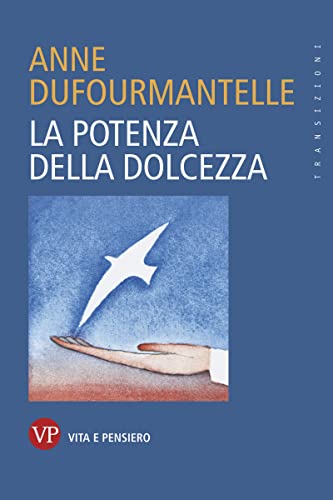  La potenza della dolcezza (Transizioni)