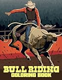 Photo Gallery bull riding coloring book: fun coloring pages with premium outline images with easy-to-color, clear shapes, printed on a high-quality paper ... pencils, pens, crayons, markers or paints Photo Gallery bull riding coloring book: fun coloring pages with premium outline images with easy-to-color, clear shapes, printed on a high-quality paper ... pencils, pens, crayons, markers or paints