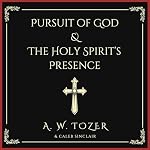 Cover of Pursuit of God & the Holy Spirit’s Presence