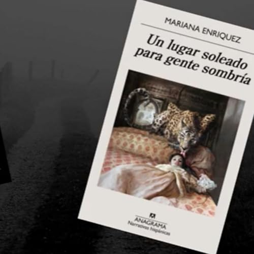 T4E5 Mariana Enr&iacute;quez - Un Lugar Soleado Para Gente Sombr&iacute;a